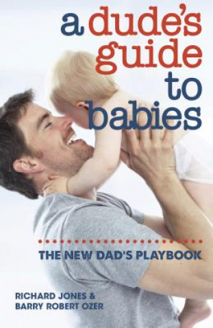 Könyv Dude's Guide to Babies Richard Jones
