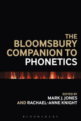 Könyv Bloomsbury Companion to Phonetics Mark J Jones