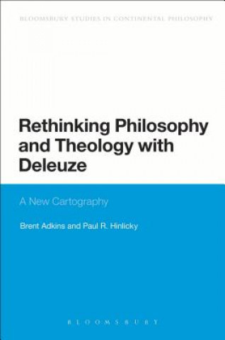 Knjiga Rethinking Philosophy and Theology with Deleuze Brent Adkins Paul R Hinlicky