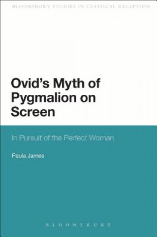 Książka Ovid's Myth of Pygmalion on Screen Paula James