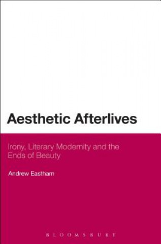 Kniha Aesthetic Afterlives Andrew Eastham