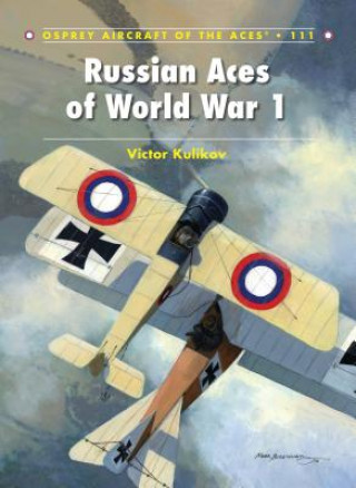 Knjiga Russian Aces of World War 1 Victor Kulikov