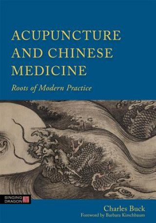 Livre Acupuncture and Chinese Medicine Charles Buck