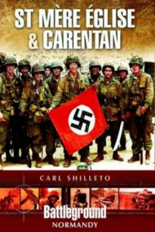 Libro St. Mere Eglise and Carentan Carl Shilleto