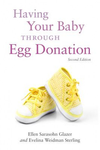 Kniha Having Your Baby Through Egg Donation Ellen Sarasohn Glazer