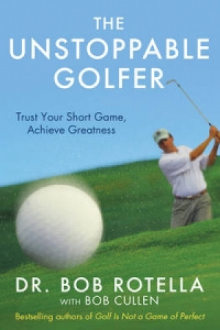 Libro Unstoppable Golfer Bob Rotella