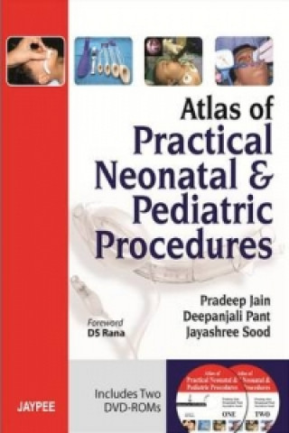 Carte Atlas of Practical Neonatal and Pediatric Procedures Pradeep Jain