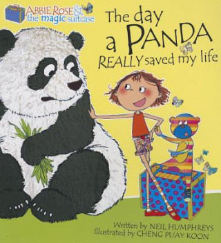 Carte Abbie Rose and the Magic Suitcase: The Day a Panda Really Saved My Life Neil Humphreys
