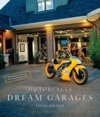 Kniha Motorcycle Dream Garages Lee Klancher