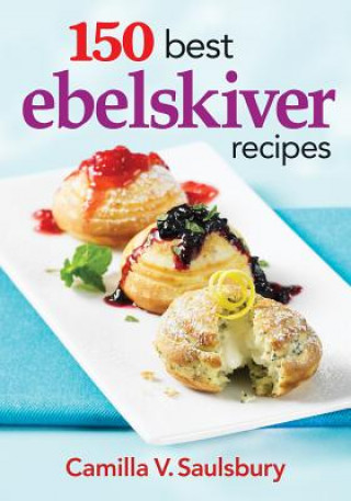 Könyv 150 Best Ebelskiver Recipes Camilla Saulsbury