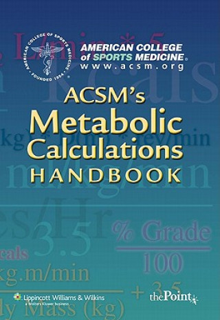 Könyv ACSM's Metabolic Calculations Handbook American College Of Sports Medicine