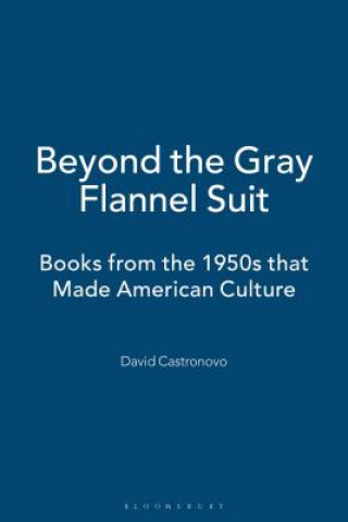 Kniha Beyond the Gray Flannel Suit David Castronovo
