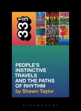 Könyv Tribe Called Quest's People's Instinctive Travels and the Paths of Rhythm Shawn Taylor