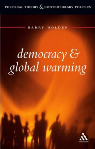 Kniha Democracy and Global Warming Barry Holden