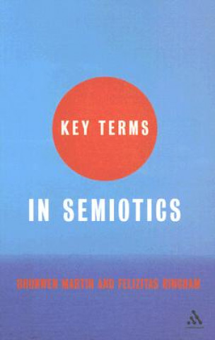 Kniha Key Terms in Semiotics Bronwen Martin