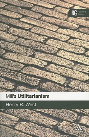 Könyv Mill's 'Utilitarianism' Henry R West