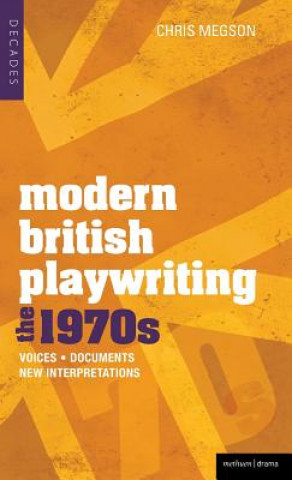 Knjiga Modern British Playwriting: The 1970s Chris Megson