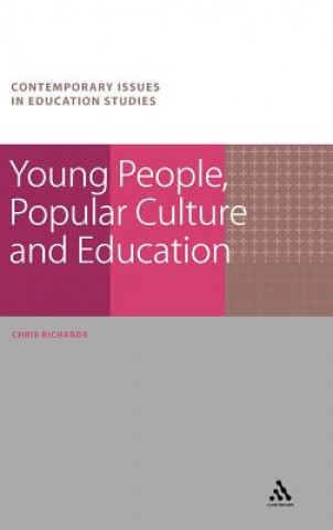 Kniha Young People, Popular Culture and Education Chris Richards