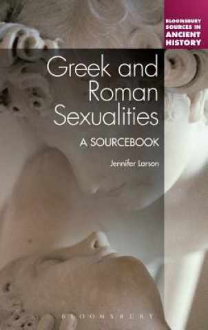 Kniha Greek and Roman Sexualities: A Sourcebook Jennifer Larson