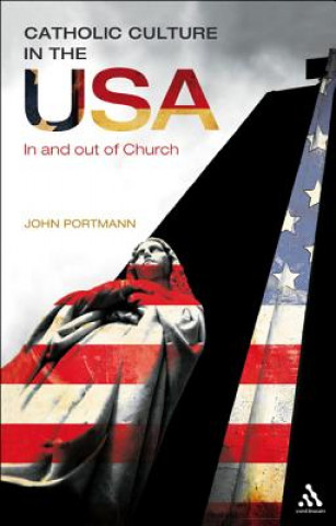 Kniha Catholic Culture in the USA John Portmann