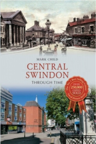 Knjiga Central Swindon Through Time Mark Child