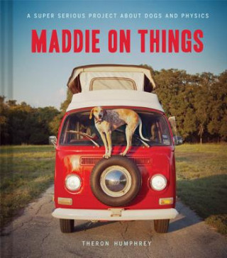 Kniha Maddie on Things Theron Humphrey