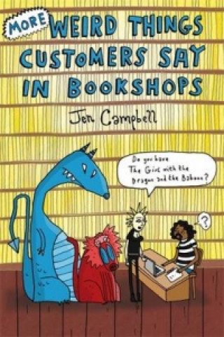 Könyv More Weird Things Customers Say in Bookshops Jen Campbell
