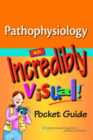 Knjiga Pathophysiology: An Incredibly Visual! Pocket Guide 