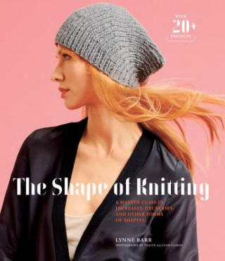 Kniha Shape of Knitting Lynne Barr