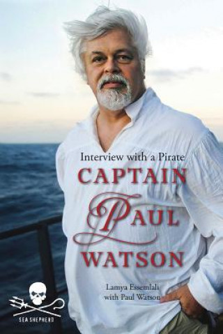 Kniha Captain Paul Watson: Interview with a Pirate Paul Watson