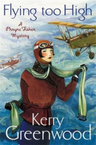 Книга Flying Too High: Miss Phryne Fisher Investigates Kerry Greenwood
