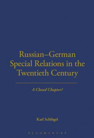 Kniha Russian-German Special Relations in the Twentieth Century Karl Schlogel