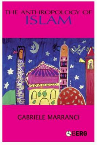 Kniha Anthropology of Islam Gabriele Marranci