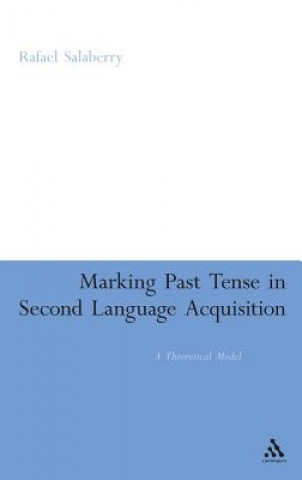 Knjiga Marking Past Tense in Second Language Acquisition Rafael Salaberry