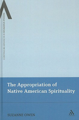 Kniha Appropriation of Native American Spirituality Suzanne Owen