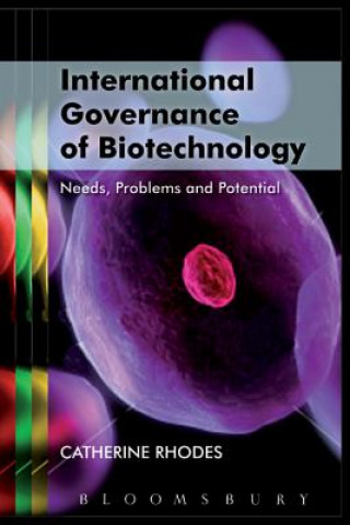 Kniha International Governance of Biotechnology Catherine Rhodes