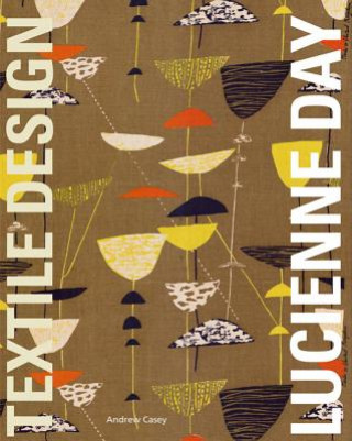 Könyv Lucienne Day: Textile Design Andrew Casey