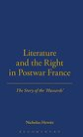 Kniha Literature and the Right in Postwar France Nicholas Hewitt