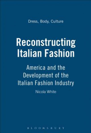 Knjiga Reconstructing Italian Fashion Nicola White