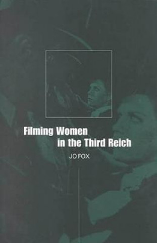 Könyv Filming Women in the Third Reich Jo Fox