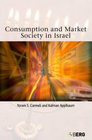 Könyv Consumption and Market Society in Israel Kalman Applbaum