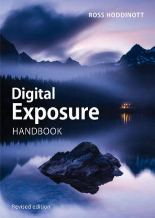 Carte Digital Exposure Handbook (Revised Edition) Ross Hoddinott