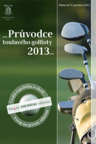 Kniha Průvodce toulavého golfisty 2013 neuvedený autor