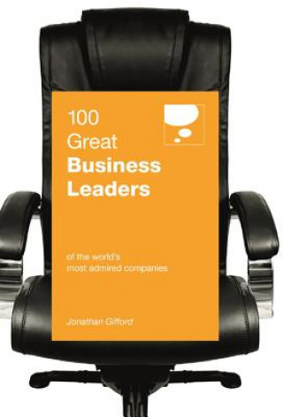 Kniha 100 Great Business Leaders Jonathan Gifford