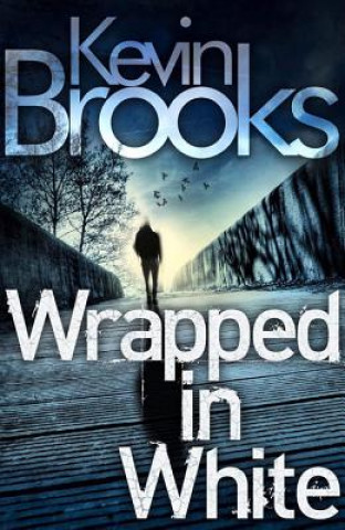 Βιβλίο Wrapped in White Kevin Brooks