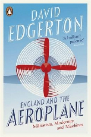Kniha England and the Aeroplane David Edgerton