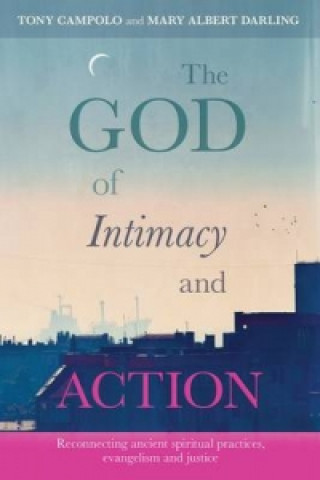 Книга God of Intimacy and Action Tony Campolo