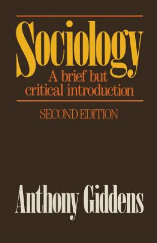Kniha Sociology: A Brief but Critical Introduction Anthony Giddens