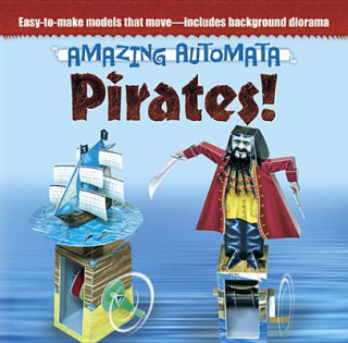 Kniha Amazing Automata -- Pirates! Ltd. Design Eye Publishing