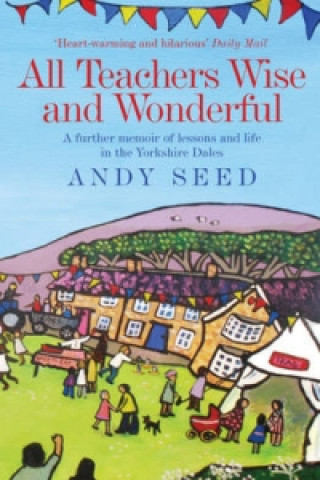 Könyv All Teachers Wise and Wonderful (Book 2) Andy Seed